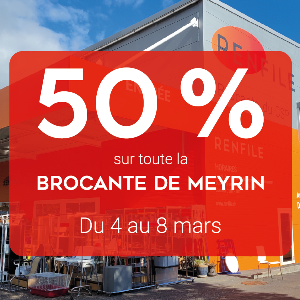 DESTOCKAGE MASSIF À MEYRIN – 50%