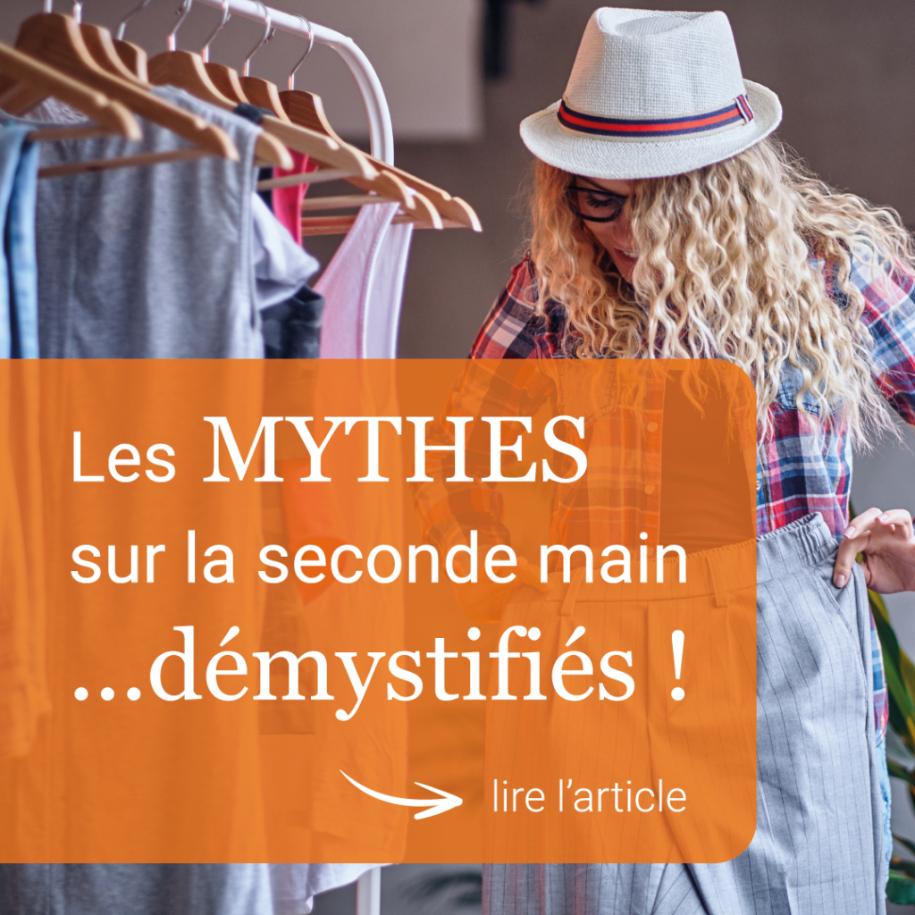 Les mythes sur la seconde main…démystifiés!