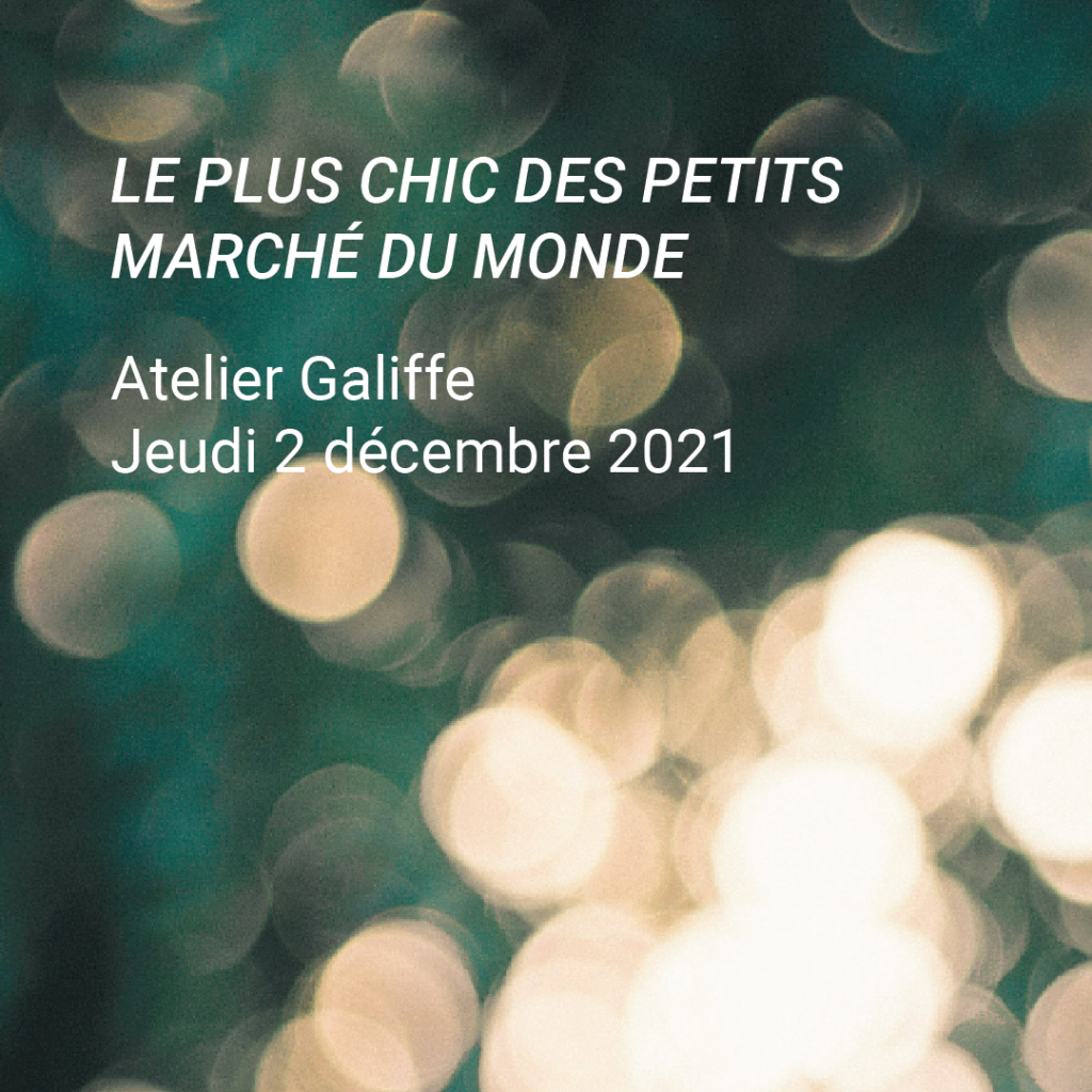 L’Atelier Galiffe vous invite au plus chic des petits marchés du monde!